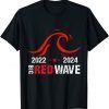 Big Red Wave 2022 2024 Republican GOP Election Gift Shirt
