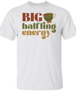 Big Halfling Energy Limited shirt