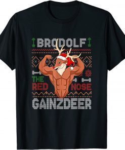 Brodolf The Red Nose Gainzdeer Gym Ugly Christmas Sweater Unisex Shirt