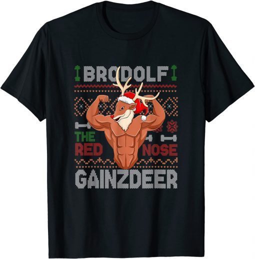 Brodolf The Red Nose Gainzdeer Gym Ugly Christmas Sweater Unisex Shirt