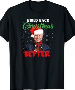 Build Back Christmas Better Santa Joe Biden Gift Shirt