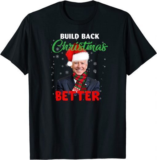 Build Back Christmas Better Santa Joe Biden Gift Shirt