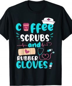 COFFEE SCRUBS RUBBER GLOVES RN Registered Nurs US 2021 T-Shirt