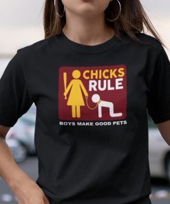 Chicks Rule Boys Make Good Pets Gift Shirt