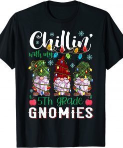 Chillin With My 5th Grade Gnomies Light Christmas Teacher Gift T-Shirt