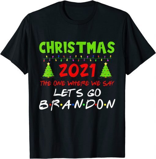 Christmas 2021 Let's Go Branson Brandon Anti Liberal Classic Shirt