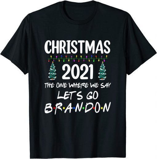 Christmas 2021 Let's Go Branson Brandon Anti Liberal Xmas Unisex Shirt