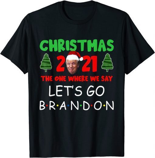 Christmas 2021 The One Where We Say Let's Go Branson Brandon Classic T-Shirt