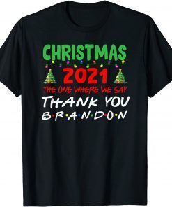 Christmas 2021 The One Where We say Thank you Brandon Gift Shirt