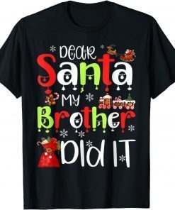 Christmas Dear Santa My Brother Did Funny Pajama Xmas T-Shirt