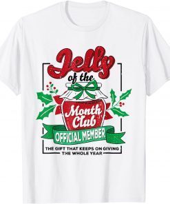 Christmas Jelly Of The Month Club Official Member Xmas T-Shirt