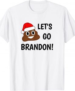 Christmas Lets Go Brandon Poop Santa Ugly Christmas Brandon Gift T-Shirt