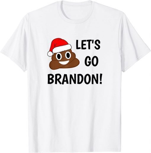 Christmas Lets Go Brandon Poop Santa Ugly Christmas Brandon Gift T-Shirt