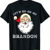 Christmas Let's Go Brandon Santa Claus Xmas Gift T-Shirt