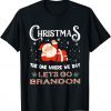 Christmas Let's Go Branson Brandon Anti Liberal Classic Shirt
