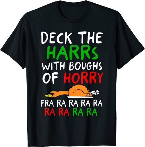 Christmas Shirt Deck The harrs Fra Ra Ra Turkey T-Shirt