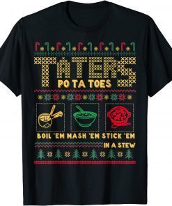 Christmas Taters Potatoes Ugly Christmas Sweater Limited Shirt