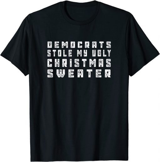 Christmas Trump Democrats Stole Ugly Christmas 2021 T-Shirt