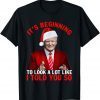 Christmas Trump Its Beginning To Look A Lot Like You Miss Me Classic Shirt