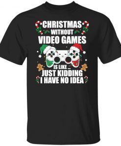 Christmas without video game Christmas Classic Shirt