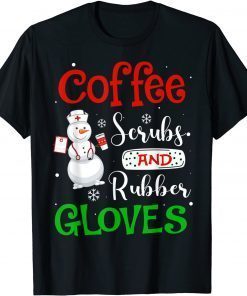 Coffee Scrubs And Rubber Gloves Coffee Lover Nurse Christmas Classic Shirt