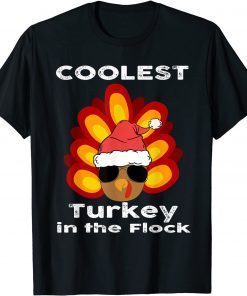 Coolest Turkey in the Flock Thanksgiving July Ugly Christmas Limited Shirt