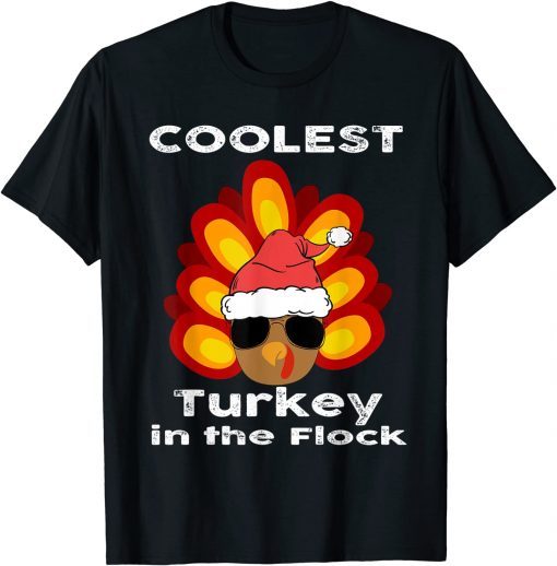 Coolest Turkey in the Flock Thanksgiving July Ugly Christmas Limited Shirt