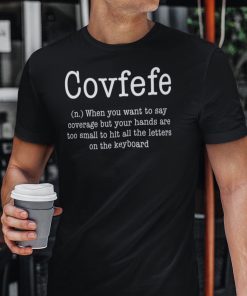 Covfefe Gift T-Shirt