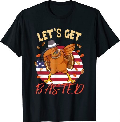 Dabbing Turkey Thanksgiving Let's Go Basted American Flag T-Shirt