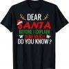 Dear Santa, Before I Explain Christmas Matching Family Gift T-Shirt