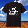 Dear Santa I Can Explain Funny Christmas Dear Santa T-Shirt