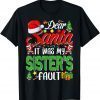 Dear Santa It Was My Sister's Fault Christmas T-Shirt