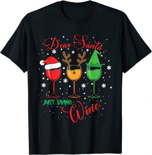 Dear Santa Just Bring Wine Christmas Spirits Wine Xmas Classic Shirt