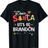 Dear Santa Let's Go Brandon Christmas Costume Unisex Shirt