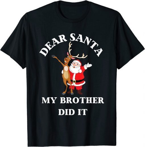 Dear Santa My Brother Did It Christmas Pajama Limited Shirt