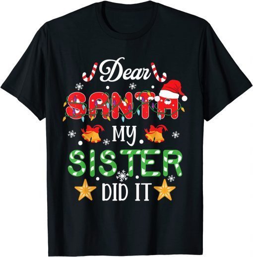 Dear Santa My Sister Did It Christmas Pajama Classic Shirt