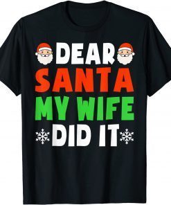 Dear Santa My Wife Did It Santa Christmas Pajamas T-Shirt