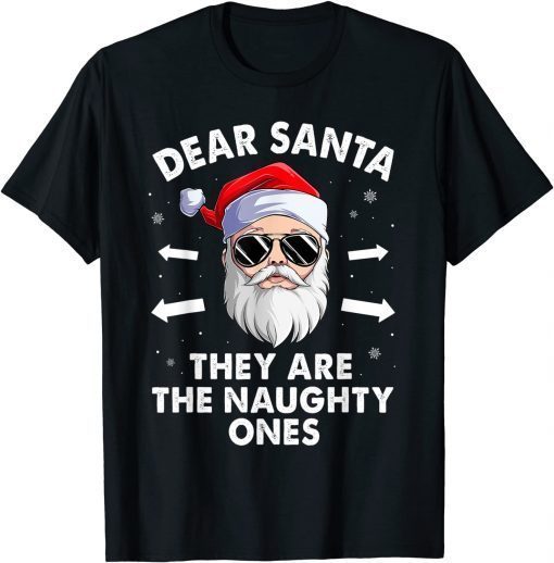 Dear Santa They Are The Naughty Ones Christmas Holiday T-Shirt