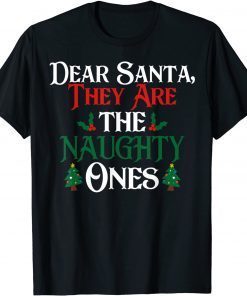 Dear Santa They are the Naughty Ones Christmas Holiday Party Unisex Shirt