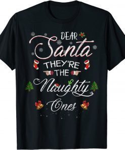 Dear Santa, They're The Naughty Ones Ugly Christmas T-Shirt
