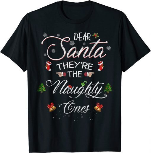 Dear Santa, They're The Naughty Ones Ugly Christmas T-Shirt