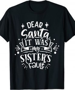 Dear Santa it was my Sister fault pajams Christmas Costume Classic Shirt