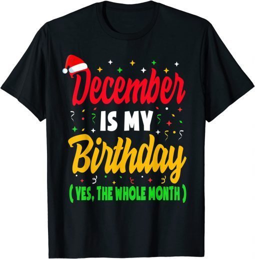 December Birthday December Is My Birthday T-Shirt