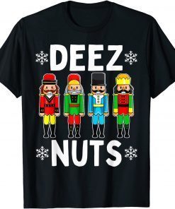 Deez Nuts Nutcracker Christmas Meme Limited Shirt