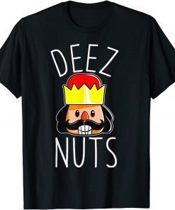 Deez Nuts Nutcracker Christmas Nut Cracker Meme Classic Shirt