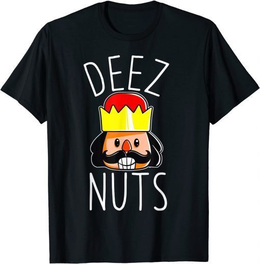 Deez Nuts Nutcracker Christmas Nut Cracker Meme Classic Shirt