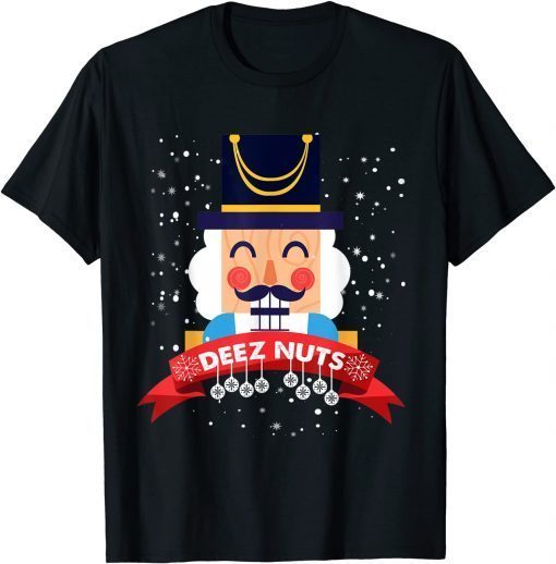 Deez Nuts Nutcracker Christmas Sweater Xmas Pajama T-Shirt