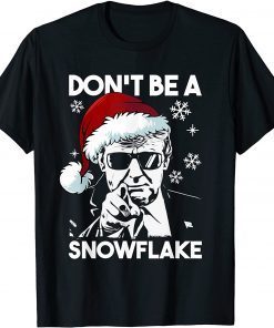 Don't Be A Snowflake Santa Trump Ugly Christmas Sweater Limited Shirt