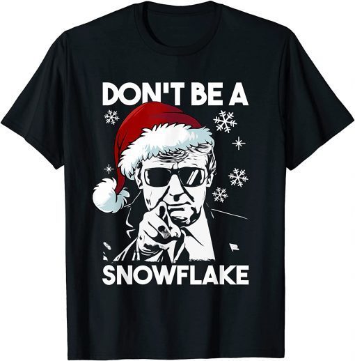 Don't Be A Snowflake Santa Trump Ugly Christmas Sweater Limited Shirt