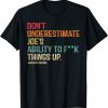 Don't Underestimate Joe's Ability To Things Up Gift T-Shirt